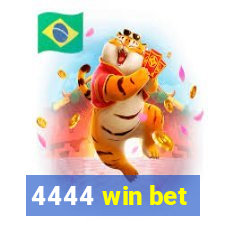 4444 win bet